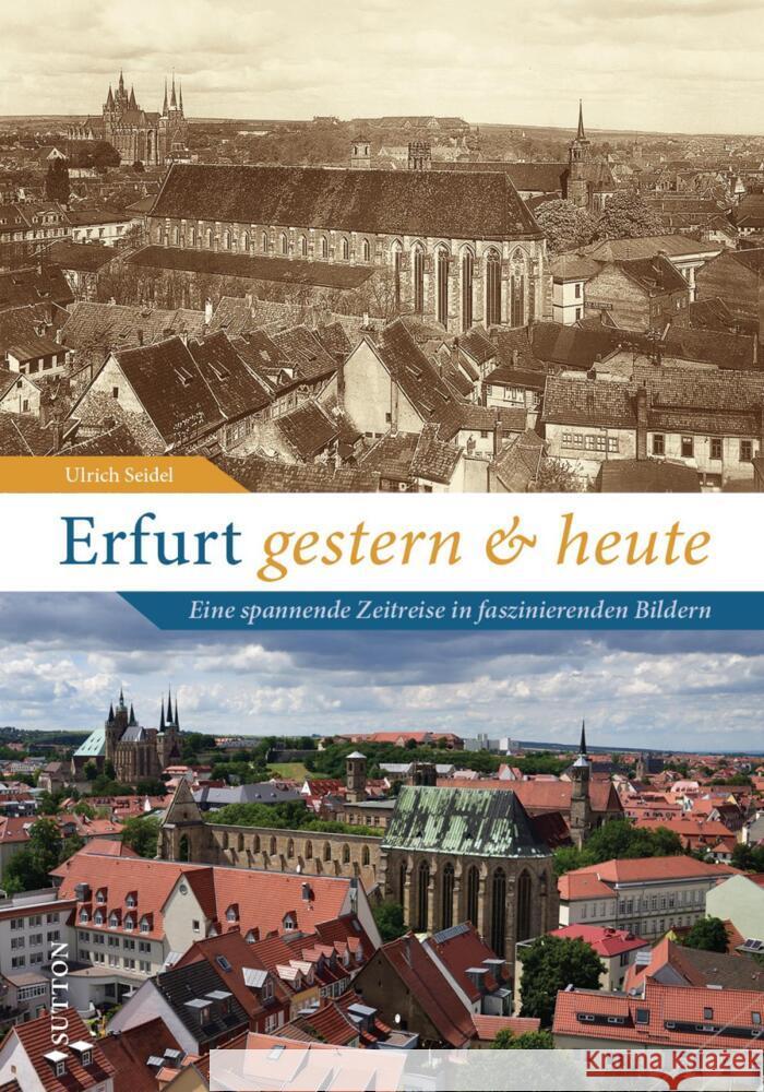 Erfurt gestern und heute Seidel, Ulrich 9783963034800 Sutton - książka