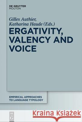 Ergativity, Valency and Voice Gilles Authier Katharina Haude 9783110227727 de Gruyter Mouton - książka