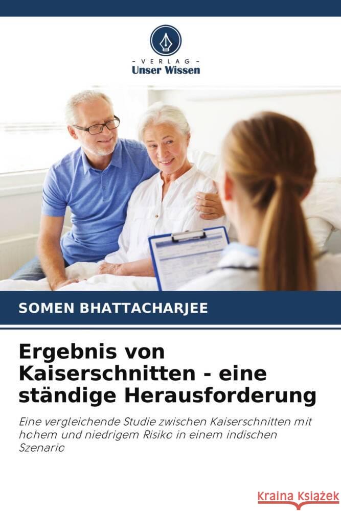 Ergebnis von Kaiserschnitten - eine ständige Herausforderung Bhattacharjee, Somen 9786202843256 Verlag Unser Wissen - książka