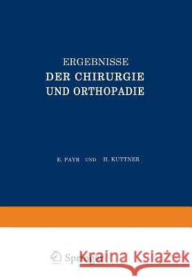Ergebnisse Der Chirurgie Und Orthopädie: Vierunddreissigster Band Payr, Erwin 9783642892301 Springer - książka