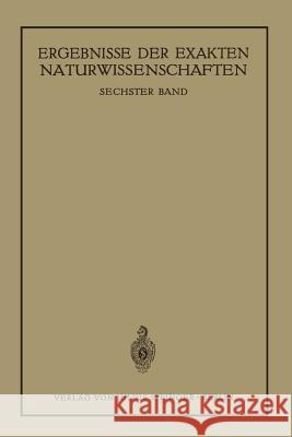Ergebnisse Der Exakten Naturwissenschaften: Sechster Band Schriftleitung Der Naturwissenschaften, 9783642938573 Springer - książka
