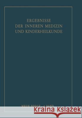 Ergebnisse Der Inneren Medizin Und Kinderheilkunde. Neue Folge / Advances in Internal Medicine and Pediatrics 4 Heilmeyer, Ludwig 9783642946059 Springer - książka