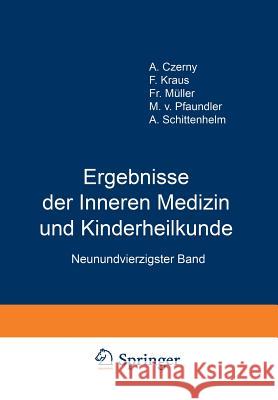 Ergebnisse Der Inneren Medizin Und Kinderheilkunde: Neunundvierzigster Band Pfaundler, M. V. 9783642888168 Springer - książka