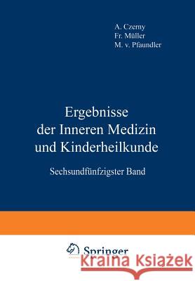 Ergebnisse Der Inneren Medizin Und Kinderheilkunde: Sechsundfünfzigster Band Pfaundler, M. V. 9783642888304 Springer - książka