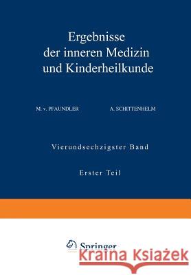 Ergebnisse Der Inneren Medizin Und Kinderheilkunde: Vierundsechzigster Band Erster Teil Pfaundler, M. V. 9783642888250 Springer - książka