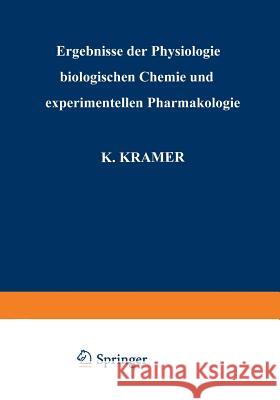 Ergebnisse Der Physiologie Biologischen Chemie Und Experimentellen Pharmakologie Kramer, K. 9783540026549 Springer - książka