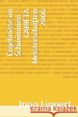 Ergebnisse Im Schwimmen - Carifta Meisterschaften 2006 Ingo Lippert 9781793252760 Independently Published - książka