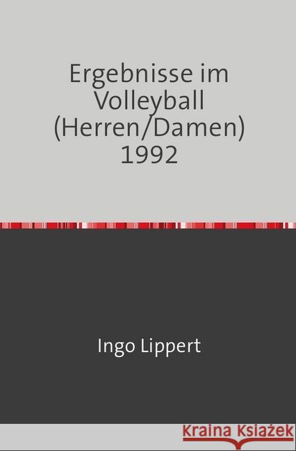 Ergebnisse im Volleyball (Herren/Damen) 1992 Lippert, Ingo 9783745048018 epubli - książka