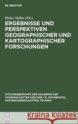 Ergebnisse Und Perspektiven Geographischer Und Kartographischer Forschungen: [Festkolloquium Der Akademie Der Wissenschaften Der Ddr Und Der Sächsischen Akademie Der Wissenschaften Zu Leipzig Am 25. M Edgar Lehmann, Heinz Stiller, No Contributor 9783112551493 De Gruyter - książka