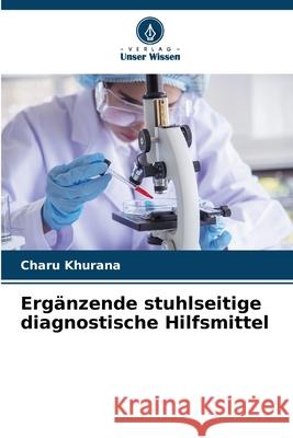 Erg?nzende stuhlseitige diagnostische Hilfsmittel Charu Khurana 9786207686193 Verlag Unser Wissen - książka