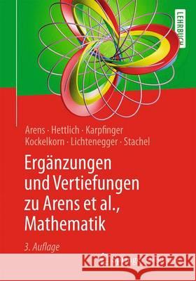 Ergänzungen Und Vertiefungen Zu Arens Et Al., Mathematik Arens, Tilo 9783662535844 Springer Spektrum - książka