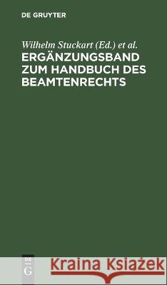 Ergänzungsband zum Handbuch des Beamtenrechts: (Stand vom 1. 8. 1940) Horst Hoffmann, Wilhelm Stuckart 9783112689158 De Gruyter (JL) - książka