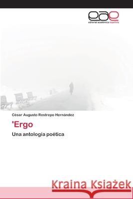 'Ergo Restrepo Hernández, César Augusto 9786202131018 Editorial Académica Española - książka