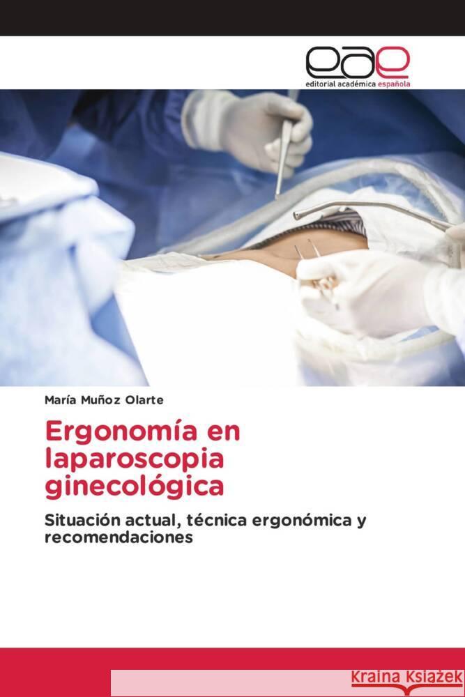 Ergonomía en laparoscopia ginecológica Muñoz Olarte, María 9786202133869 Editorial Académica Española - książka