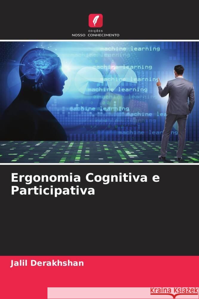 Ergonomia Cognitiva e Participativa Derakhshan, Jalil 9786204774183 Edições Nosso Conhecimento - książka