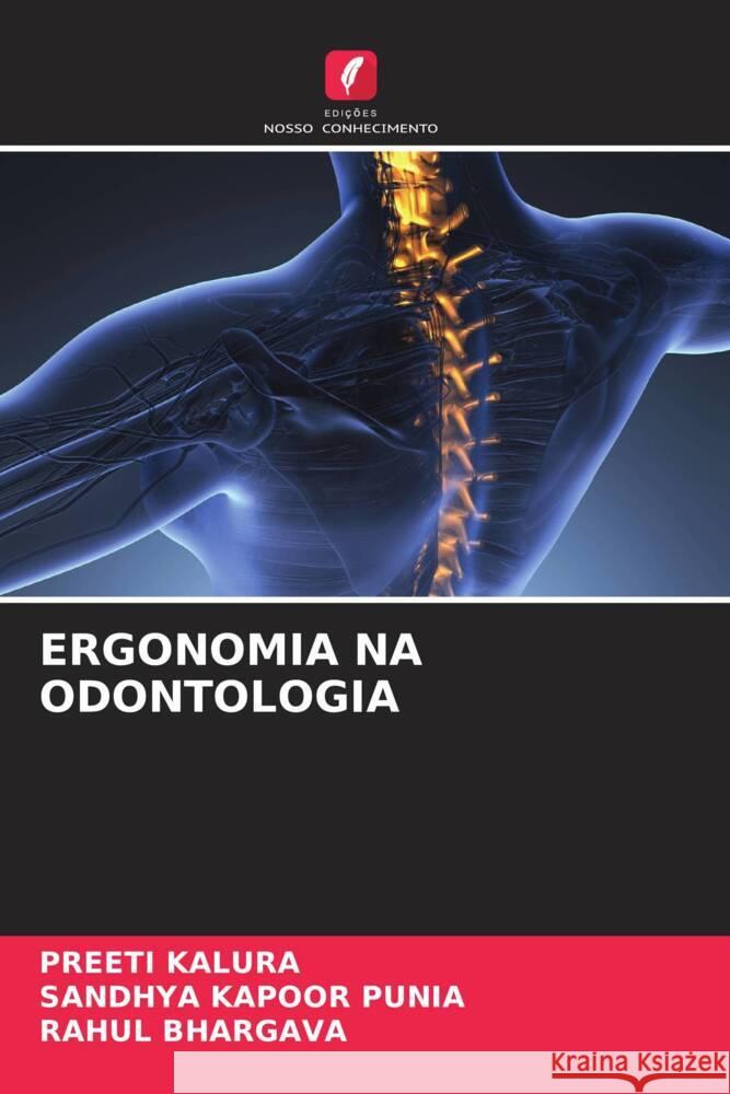 ERGONOMIA NA ODONTOLOGIA KALURA, Preeti, Punia, Sandhya Kapoor, Bhargava, Rahul 9786204647876 Edições Nosso Conhecimento - książka