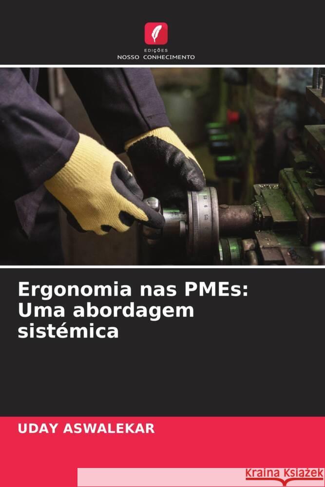 Ergonomia nas PMEs: Uma abordagem sistémica Aswalekar, Uday 9786204602240 Edições Nosso Conhecimento - książka