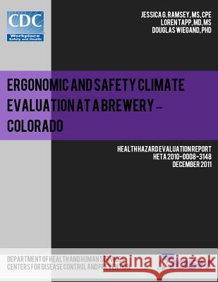 Ergonomic and Safety Climate Evaluation at a Brewery - Colorado Jessica G. Ramsey Dr Loren Tapp Dr Douglas Wiegand 9781493565290 Createspace - książka