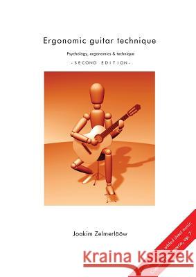 Ergonomic Guitar Technique - Second Edition Joakim Zelmerloow 9781471062056 Lulu.com - książka