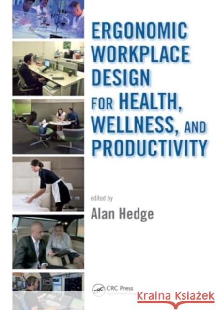 Ergonomic Workplace Design for Health, Wellness, and Productivity Alan Hedge 9781032919812 CRC Press - książka