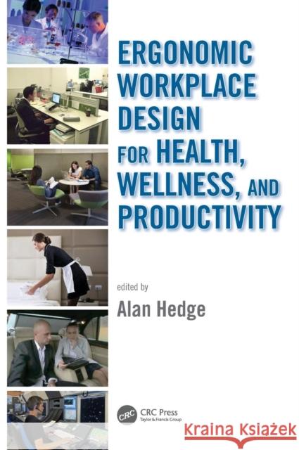 Ergonomic Workplace Design for Health, Wellness, and Productivity Alan Hedge 9781466598430 CRC Press - książka