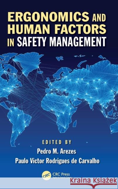 Ergonomics and Human Factors in Safety Management Pedro Miguel Ferreira Martins Arezes Paulo Victor Rodrigue 9781498727563 CRC Press - książka