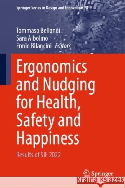 Ergonomics and Nudging for Health, Safety and Happiness: Results of SIE 2022 Tommaso Bellandi Sara Albolino Ennio Bilancini 9783031283895 Springer - książka