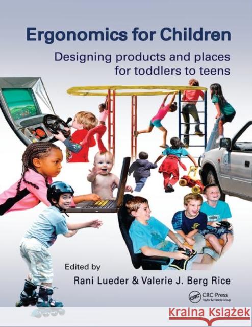 Ergonomics for Children: Designing Products and Places for Toddler to Teens Rani Lueder Valerie J. Berg Rice 9780367376444 CRC Press - książka