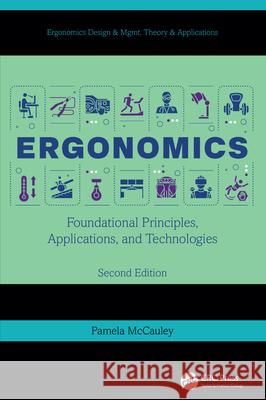 Ergonomics: Foundational Principles, Applications, and Technologies, Second Edition Pamela (Professor & Director, IEMs Ergonomics Lab. Dept. of Industrial Engineering & Management Systems, UCF) McCauley 9780367359485 CRC Press - książka