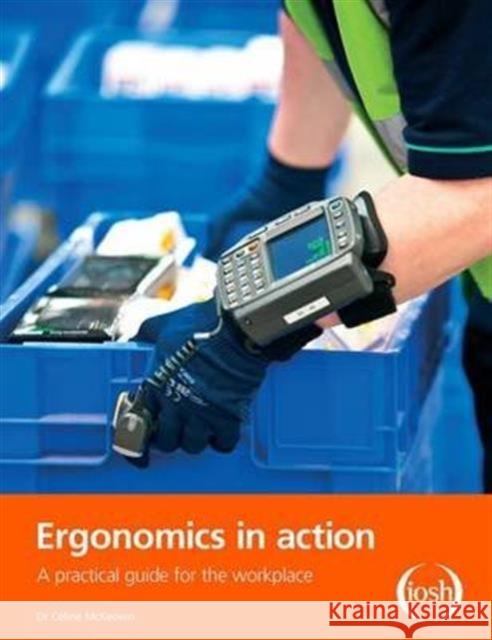 Ergonomics in Action: A Practical Guide for the Workplace Celine McKeown 9781138147058 Routledge - książka