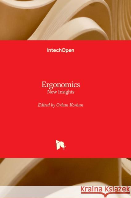 Ergonomics: New Insights Orhan Korhan 9781803564708 IntechOpen - książka