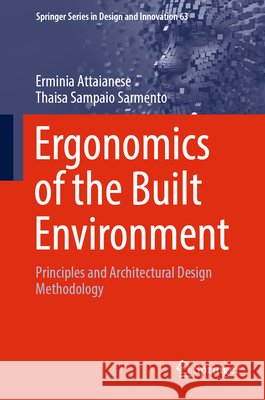 Ergonomics of the Built Environment: Principles and Architectural Design Methodology Erminia Attaianese Thaisa Sampai 9783032218339 Springer - książka