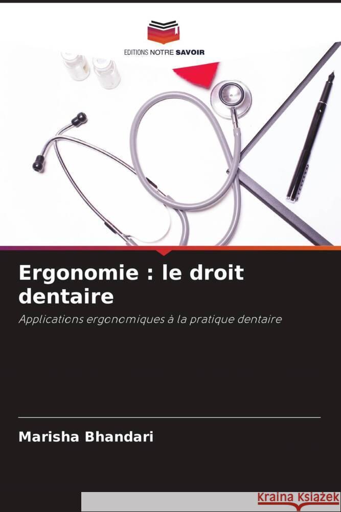 Ergonomie : le droit dentaire Bhandari, Marisha 9786204390420 Editions Notre Savoir - książka