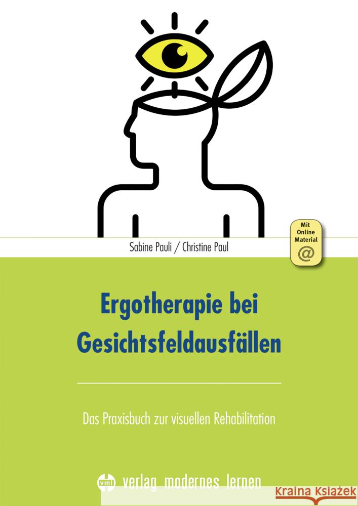 Ergotherapie bei Gesichtsfeldausfällen, m. 1 Online-Zugang Pauli, Sabine, Paul, Christine 9783808009338 Verlag modernes Lernen - książka