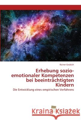 Erhebung sozio-emotionaler Kompetenzen bei beeinträchtigten Kindern Rainer Grubich 9786202322591 Sudwestdeutscher Verlag Fur Hochschulschrifte - książka