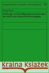 Erhebungs- und Ermäßigungsvoraussetzungen der sächsischen Wasserentnahmeabgabe Breuer, Rüdiger 9783832935924 Nomos - książka