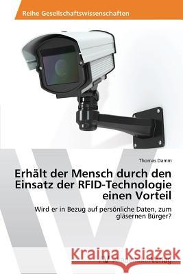 Erhält der Mensch durch den Einsatz der RFID-Technologie einen Vorteil Damm Thomas 9783639476996 AV Akademikerverlag - książka