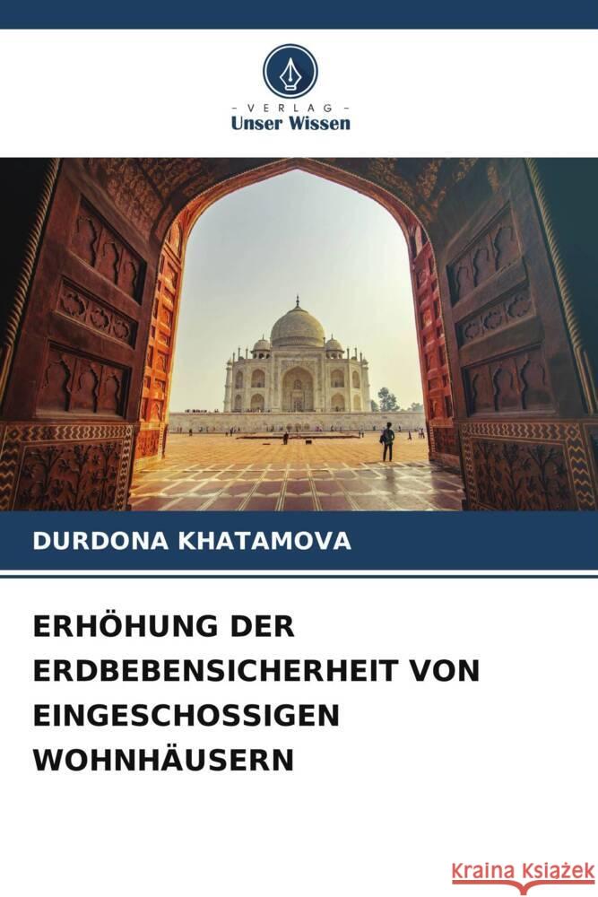 Erhoehung Der Erdbebensicherheit Von Eingeschossigen Wohnhausern Durdona Khatamova   9786205880494 Verlag Unser Wissen - książka