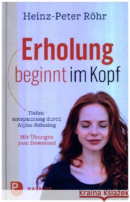 Erholung beginnt im Kopf Röhr, Heinz-Peter 9783843615914 Patmos Verlag - książka