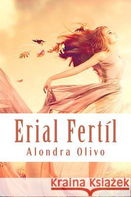 Erial Fertil Alondra Olivo 9781523731152 Createspace Independent Publishing Platform - książka