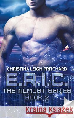 E.R.I.C. Christina Leigh Pritchard 9781680587807 Limitless Publishing, LLC - książka