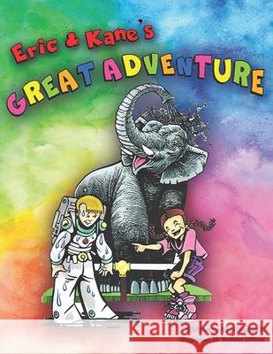 Eric & Kane's Great Adventure Winston I., II Dunlop 9781987513684 Createspace Independent Publishing Platform - książka