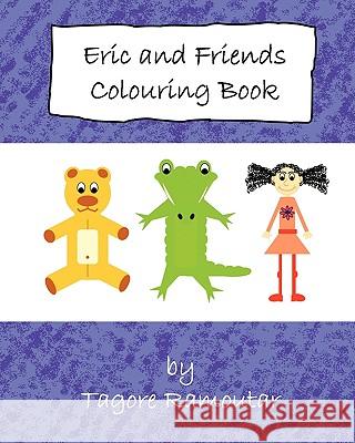 Eric and Friends Colouring Book Tagore Ramoutar, Tagore Ramoutar 9781907837029 Longshot Ventures Ltd - książka