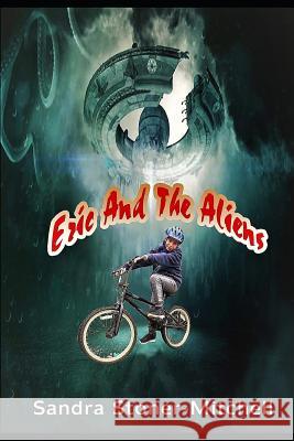 Eric and the Aliens Sandra Stoner-Mitchell 9781791762360 Independently Published - książka