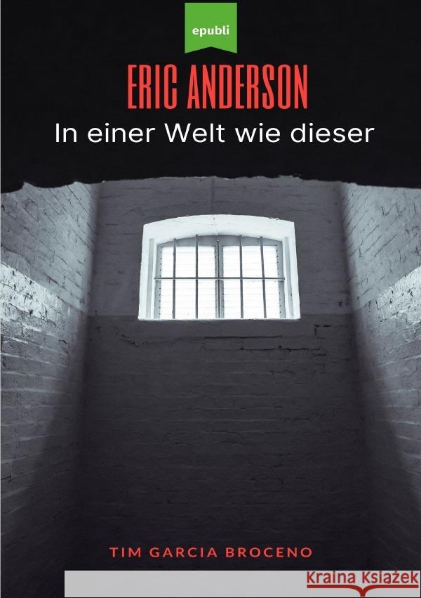 Eric Anderson : In einer Welt wie dieser Garcia Broceno, Tim 9783752971774 epubli - książka