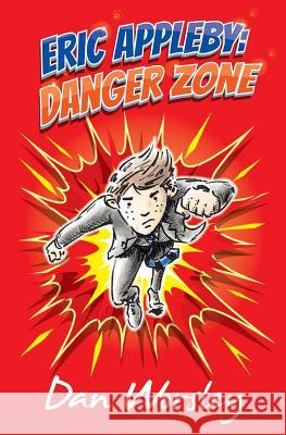 Eric Appleby: Danger Zone Dan Worsley 9781546783404 Createspace Independent Publishing Platform - książka