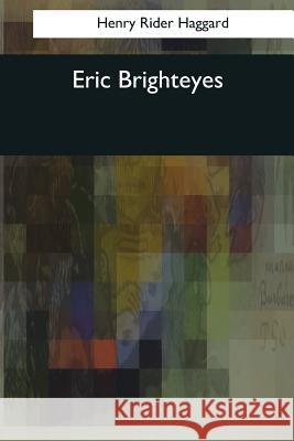 Eric Brighteyes Henry Rider Haggard 9781544081700 Createspace Independent Publishing Platform - książka