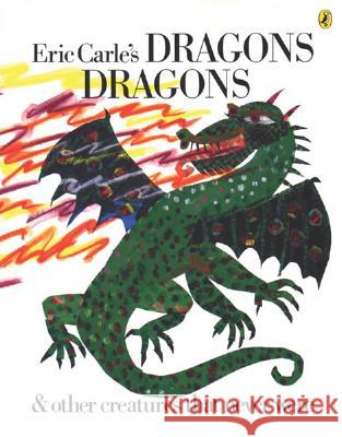 Eric Carle's Dragons, Dragons Eric Carle Carle Eric 9780142401033 Puffin Books - książka
