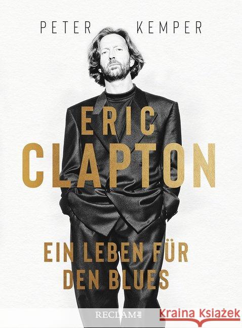 Eric Clapton : Ein Leben für den Blues Kemper, Peter 9783150112144 Reclam, Ditzingen - książka