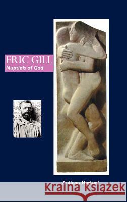 Eric Gill: Nuptials of God  9781861713551 Crescent Moon Publishing - książka